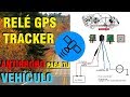 LOCALIZADOR GPS PARA COCHE | SISTEMA ANTIRROBO | RELÉ TRACKER | TUTORIAL INSTALACIÓN