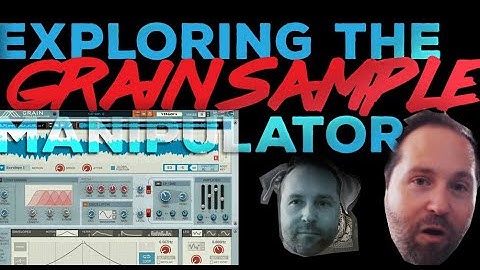 Exploring the Grain Sample Manipulator synth with layering of arps