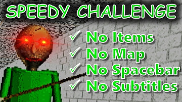 Speedy Challenge Done With No Items, No Map, No Spacebar, and No Subtitles | Baldi