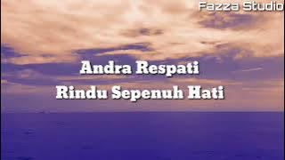 Rindu Sepenuh Hati - Andra Respati [ Lirik ]