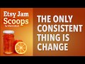 Etsy Jam Scoops - The only consistent thing is change