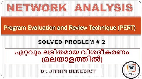 Network Analysis-PERT Method (മലയാളം)- Solved Problem# 2- Dr. Jithin Benedict