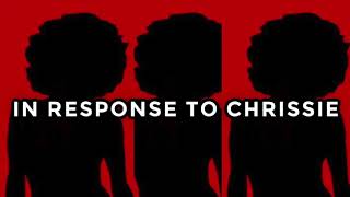 CHRISSIE: IN RESPONSE TO CHRISSIE