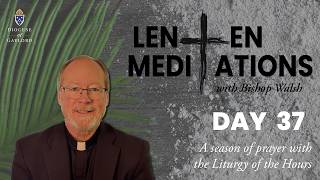Lenten Meditations for March 26, 2026 | Day 37