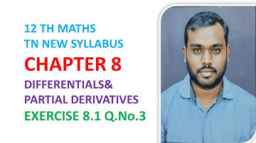 12 MATHS // CHAPTER 8 // EX 8.1 // Q.No 3 // DIFFERENTIALS & PARTIAL DERIVATIVES