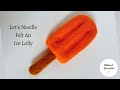 How To Needle Felt an Ice Lolly