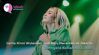 Cerita Rinni Wulandari Saat Baru Merantau ke Jakarta: Ternyata Kuliah No.1, Bun!