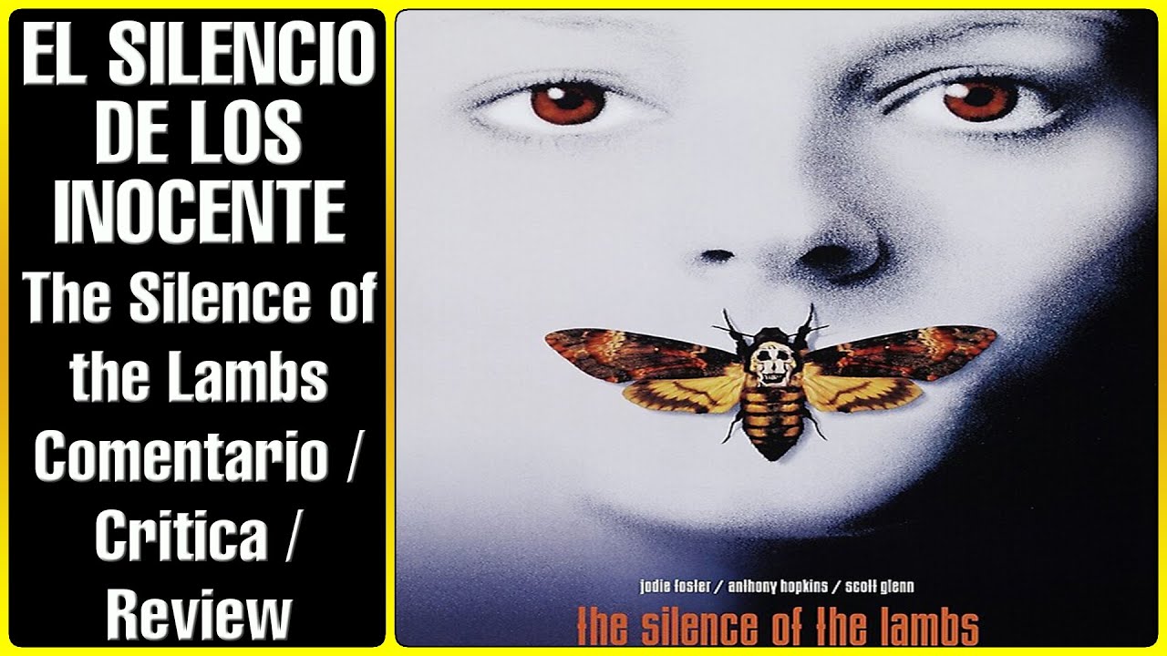 EL SILENCIO DE LOS INOCENTES / The Silence of the Lambs vuelve a los cines 2021 / critica EL SILENCIO DE LOS INOCENTES / The Silence of the Lambs vuelve a los cines 2021 / critica