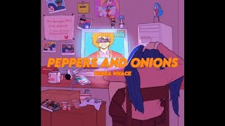 peppers and onions - tierra whack (slowed+low pitch)