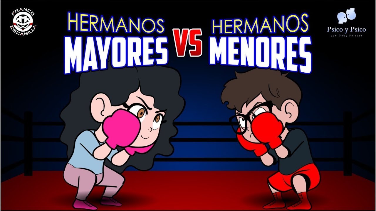 Psico y Psico    Hermanos Mayores Vs Hermanos Menores