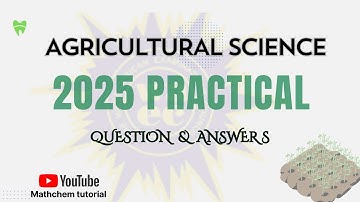 WAEC AGRICULTURAL SCIENCE PRACTICAL 2025: Agric science practical 2025 questions and answers prep