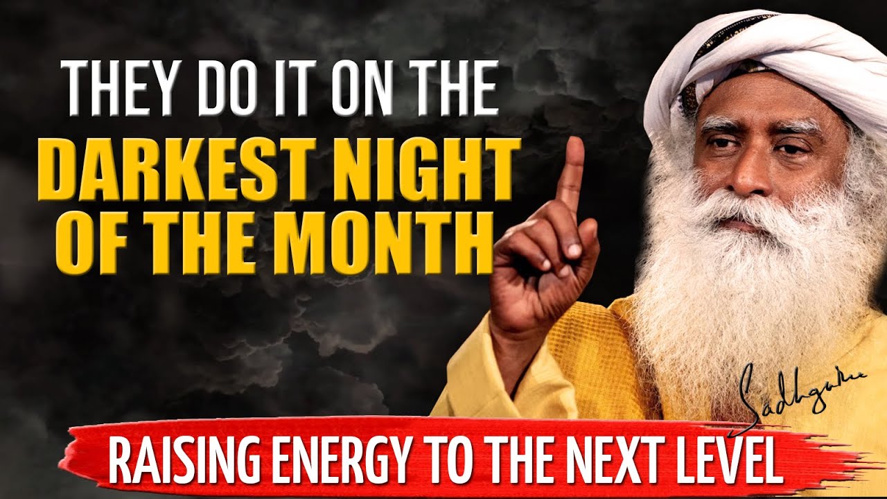 They Do This On The DARKEST NIGHT Of The Month Sadhguru YouTube