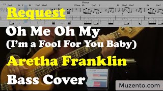 Video thumbnail of "Oh Me Oh My (I"m a Fool For You Baby) - Aretha Franklin - Bass Cover - Request"