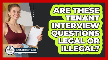 Are These Tenant Interview Questions Legal Or Illegal? - Rental Property Gurus