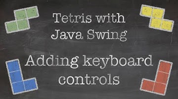 OOP with Java: 14. Tetris Game with Java Swing (Part IV. Adding controls using key bindings)