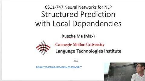 CMU Neural Nets for NLP 2017 (11): Structured Prediction w/ Local Dependence