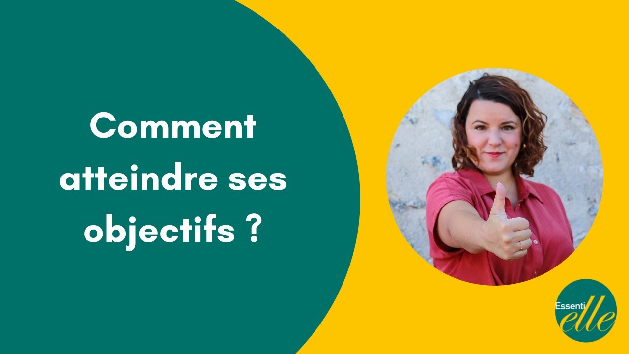 Comment atteindre vos objectifs ? - YouTube