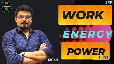Work Energy and Power| JEE : L- 01- Introduction || AK Sir | Physics Safari