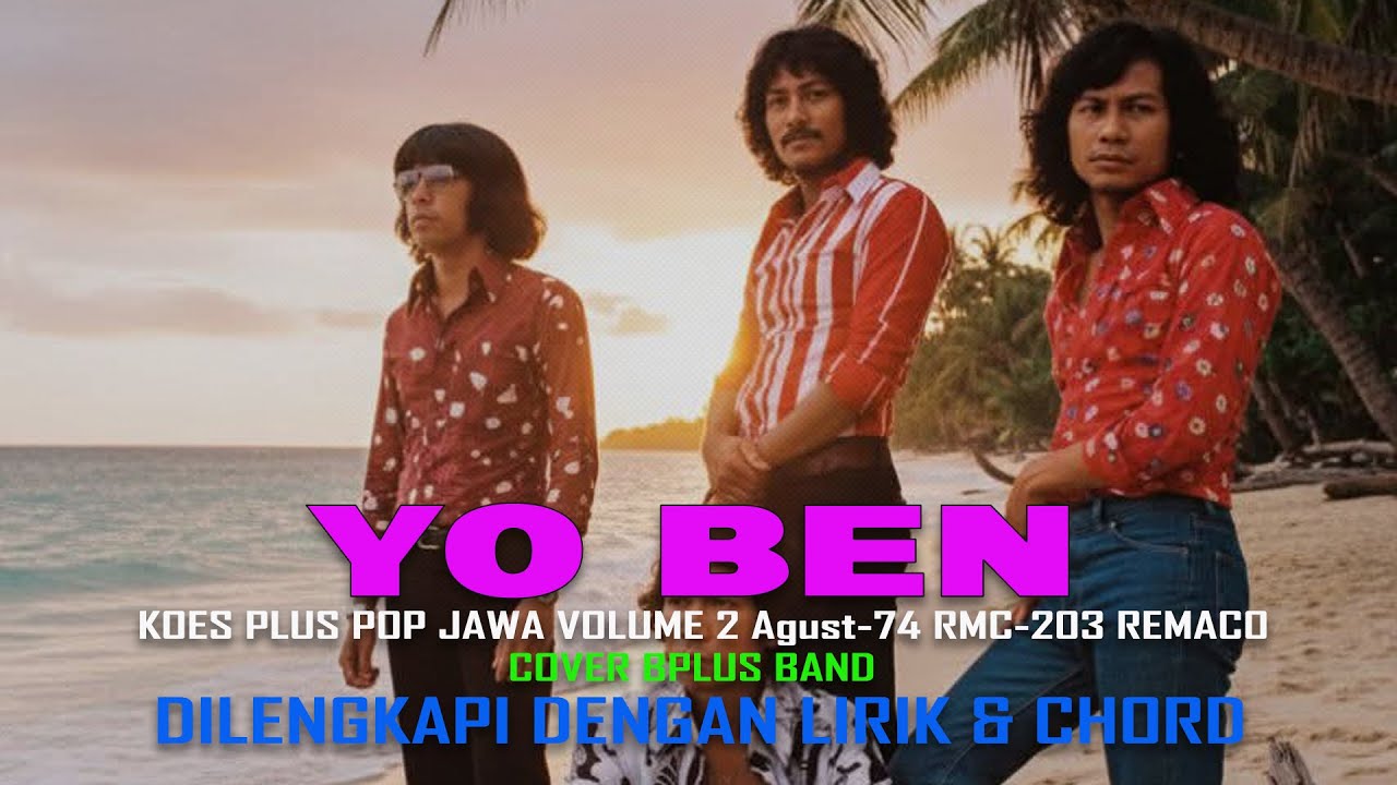 🔴Yo Ben – Koes Plus | Cover Bplus Band | Apresiasi Musik Legendaris Nusantara