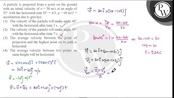 A particle is projected from a point on the ground with an initial velocity of \( u=50 \mathrm{~....