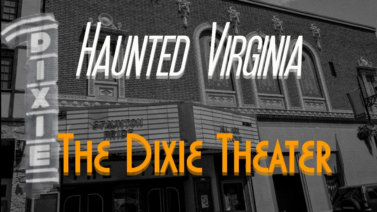 Haunted Virginia: The Dixie Theater