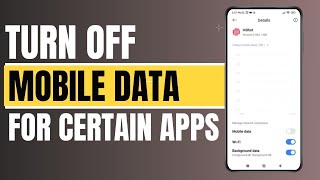 How to Turn Off Mobile Data for Certain Apps ? Wealth