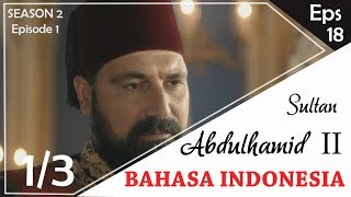 Sultan Abdulhamid Episode 18 Bahasa Indonesia (1/3) l link ada di description box