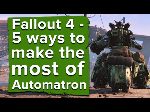 5 ways to make the most out of Fallout 4&rsquo;s Automatron DLC