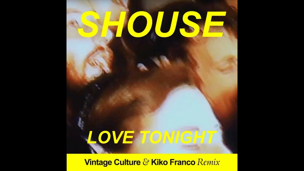 Shouse - Love Tonight (Vintage Culture & Kiko Franco Remix)