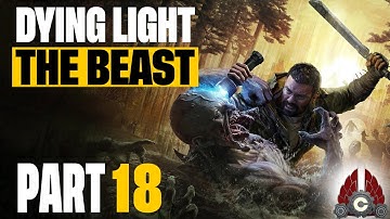 Dying Light: The Beast | Part 18