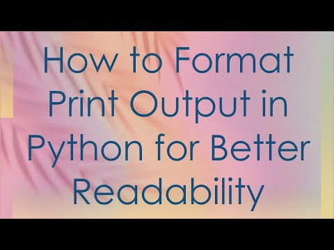 How to Format Print Output in Python for Better Readability