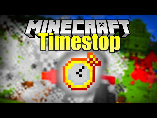 The Time Stop Mod - Minecraft Mods - CurseForge