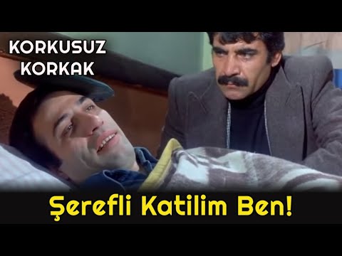 Korkusuz Korkak   - Şerefli Bir Katilim Ben!