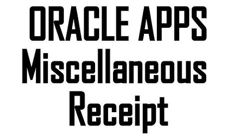 Miscellaneous Receipt, Inventory Oracle Apps - RB