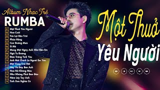 MỘT THUỞ YÊU NGƯỜI, HOA CƯỚI - ALBUM RUMBA Xuất Sắc Nhất 2024 - NHẠC RUMBA ĐẠT LONG VINH