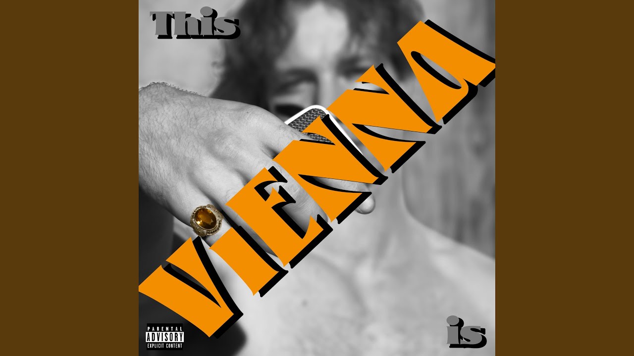 Watch VIENNA on YouTube Watch VIENNA on YouTube