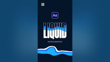Make Liquid Motion Graphics in After Effects