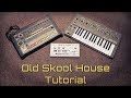 Old Skool House Tutorial