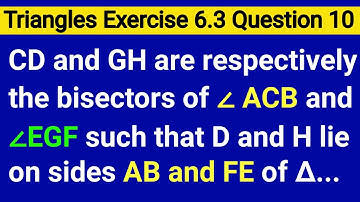 CD And GH Are Respectively The Bisectors Of Angle ABC And Angle EGF Such That D And H Lie On Sides
