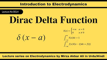 Lecture 0014: Dirac Delta Function | Introduction to #Electrodynamics | Chapter 1 Completed