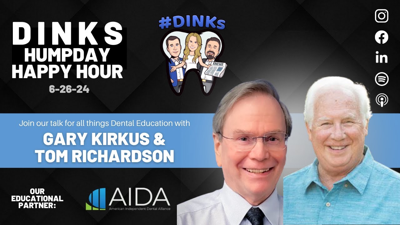 Humpday Happy Hour™ #199 DINKS talk Dental Education with Gary Kirkus & Tom Richardson