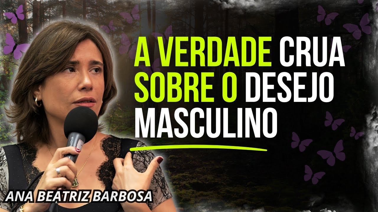 Quando ele te toca ali embaixo: o que ele REALMENTE sente | Ana Beatriz