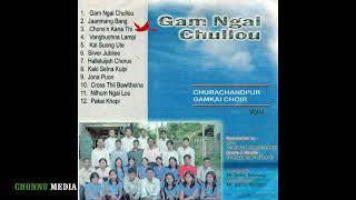 GAM NGAI CHULLOU // KCC Churachandpur Gamkai Choir