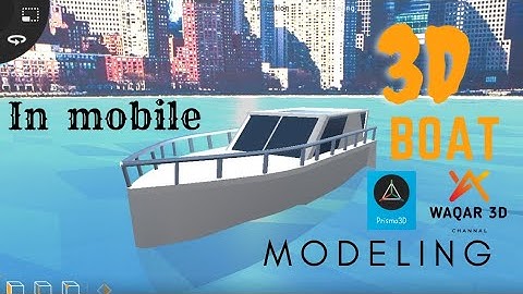 How To Make 3D Model Of Ship In Android Using Prisma 3D.