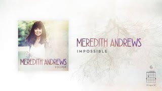 Vignette de la vidéo "Meredith Andrews - Impossible [Official Lyric Video] w/ chords"