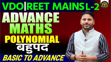 Polynomial बहुपद | Advance Maths VDO/REET Mains Level-2 | Basic to Advance by Jaideep Sir