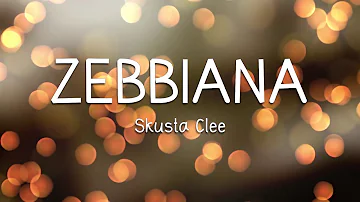 Zebbiana - Skusta Clee (LYRICS)