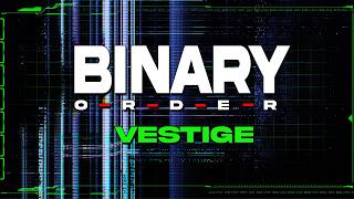 Binary Order - Vestige