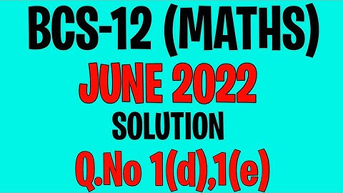 BCS012 - June 2022 Previous Year Solution | Q.no 1(d), 1(e) | bcs-12 June 2022 solved question