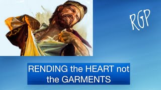 Rending the heart not the garments